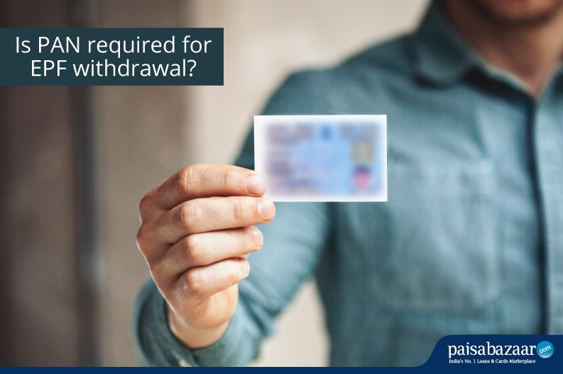 Is PAN required for EPF withdrawal?