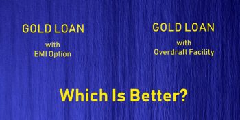 Gold Loan EMI vs Overdraft Facility